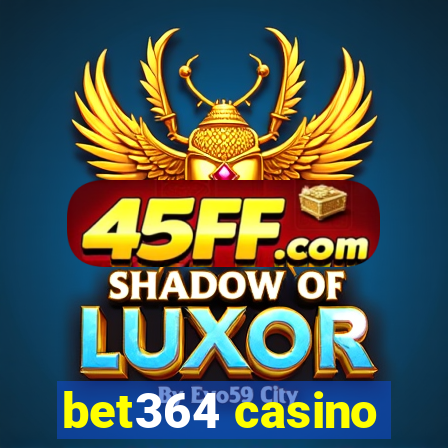 bet364 casino